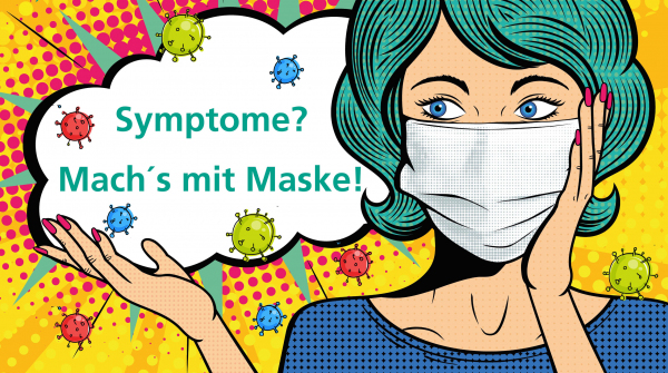 Symptome? Mach's mit Maske