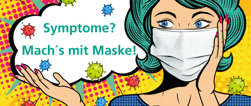 Symptome? Mach's mit Maske